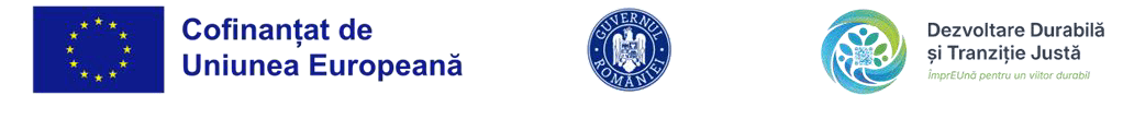 Cofinanțat de Uniunea Europeană - Guvernul României - Dezvoltare Durabilă și Tranziție Justă